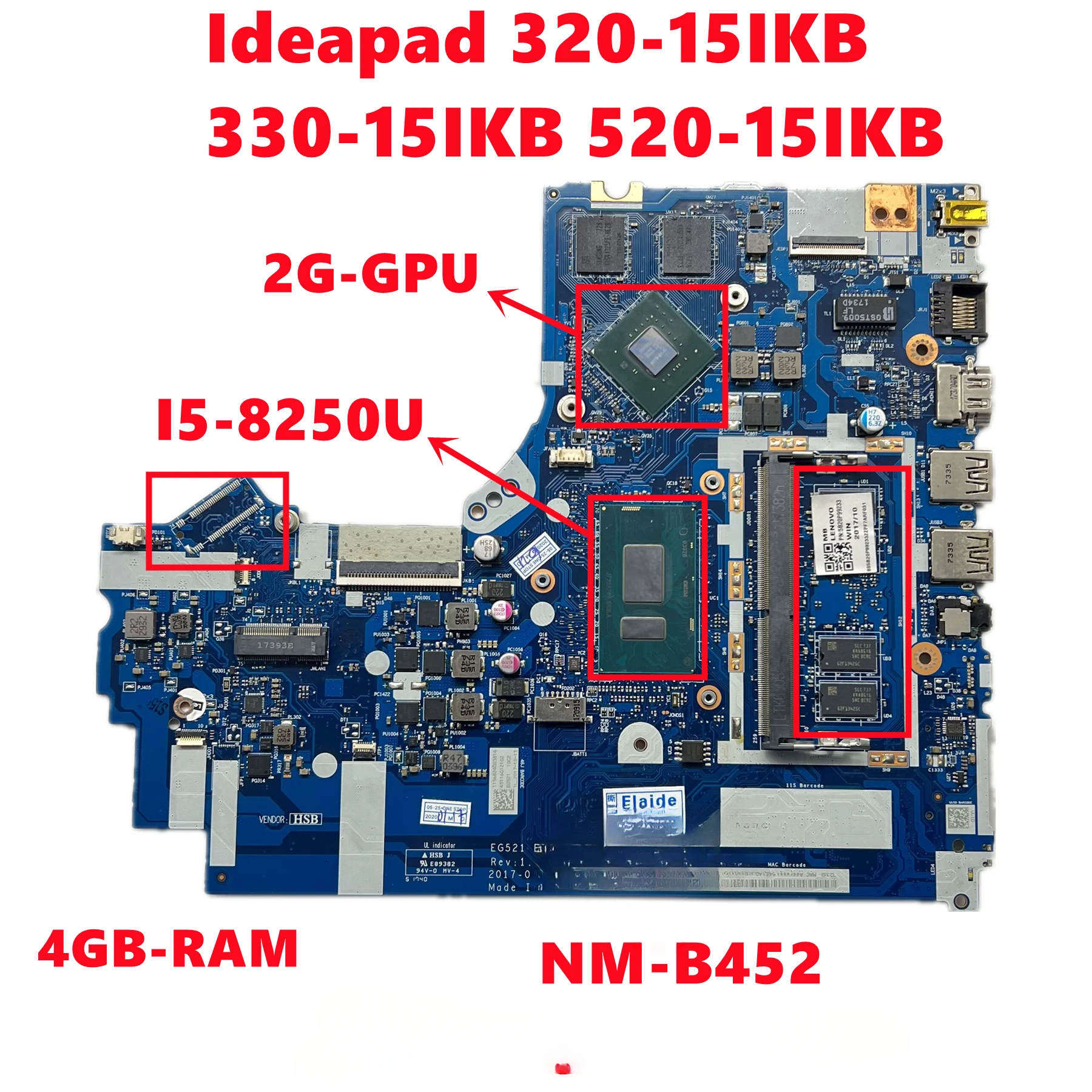 

High Quality For Lenovo Ideapad 320-15IKB 330-15IKB 520-15IKB Laptop Motherboard NM-B452 I5-8250U CPU 4GB-RAM N17S-G1-A1 GPU