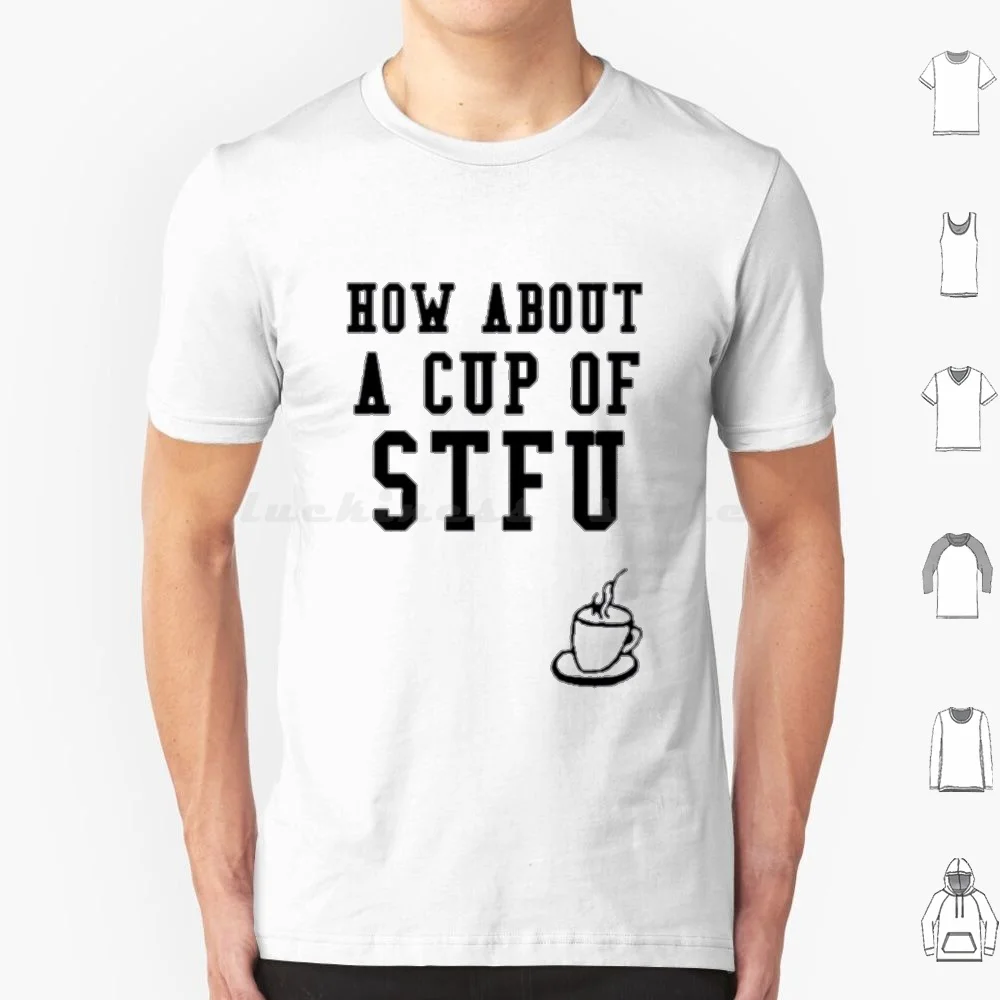 Comment sur une tasse de Stfu t-shirt 6xl coton Cool t-shirt 1d tasse café thé tatouage tatouages impertinents