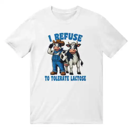 I Refuse To Tolerate Lactose T-Shirt