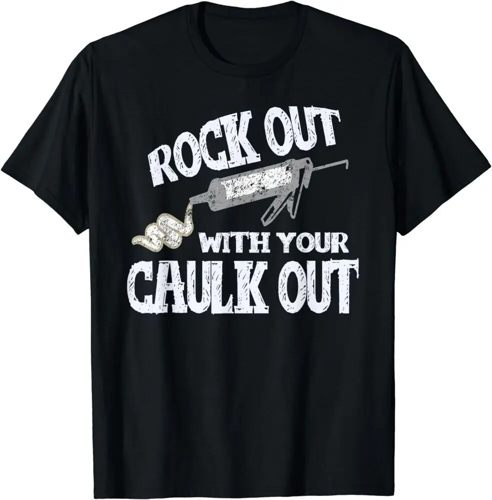 Rock Out With Your Caulk Out Construction Worker Unisex T-Shirt for Men Women Summer Tees Cotton