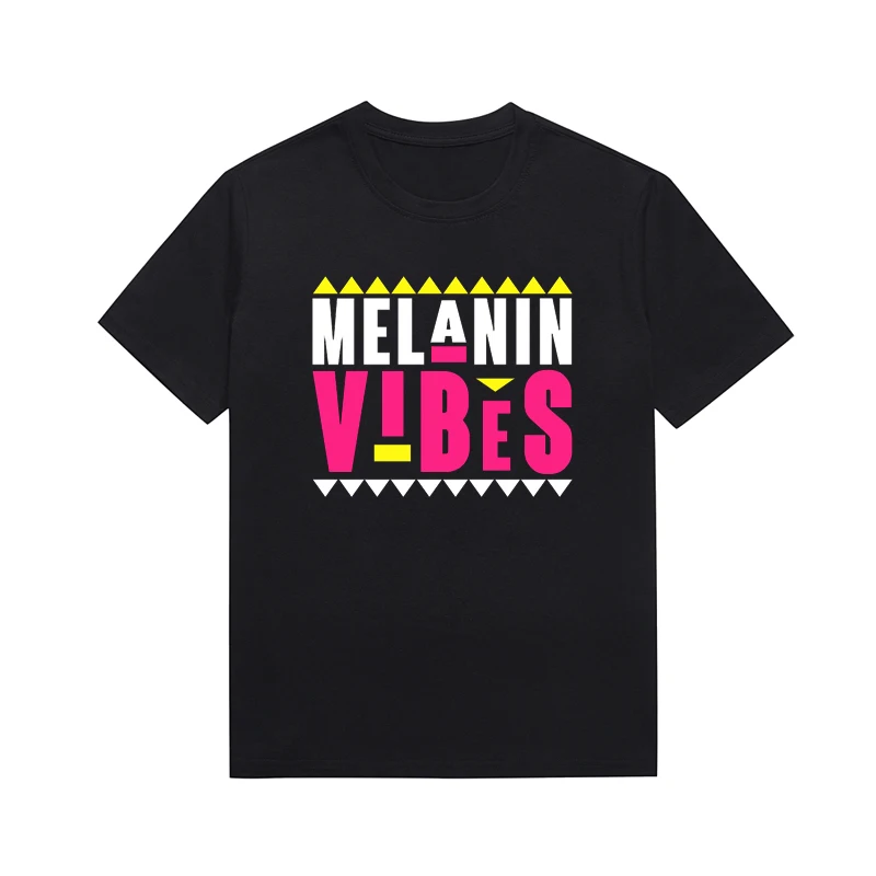 Melanin Vibes Slogan Lady T Shirt Black People Culture Personality Tee Custom T Shirts Unisex Style Tops