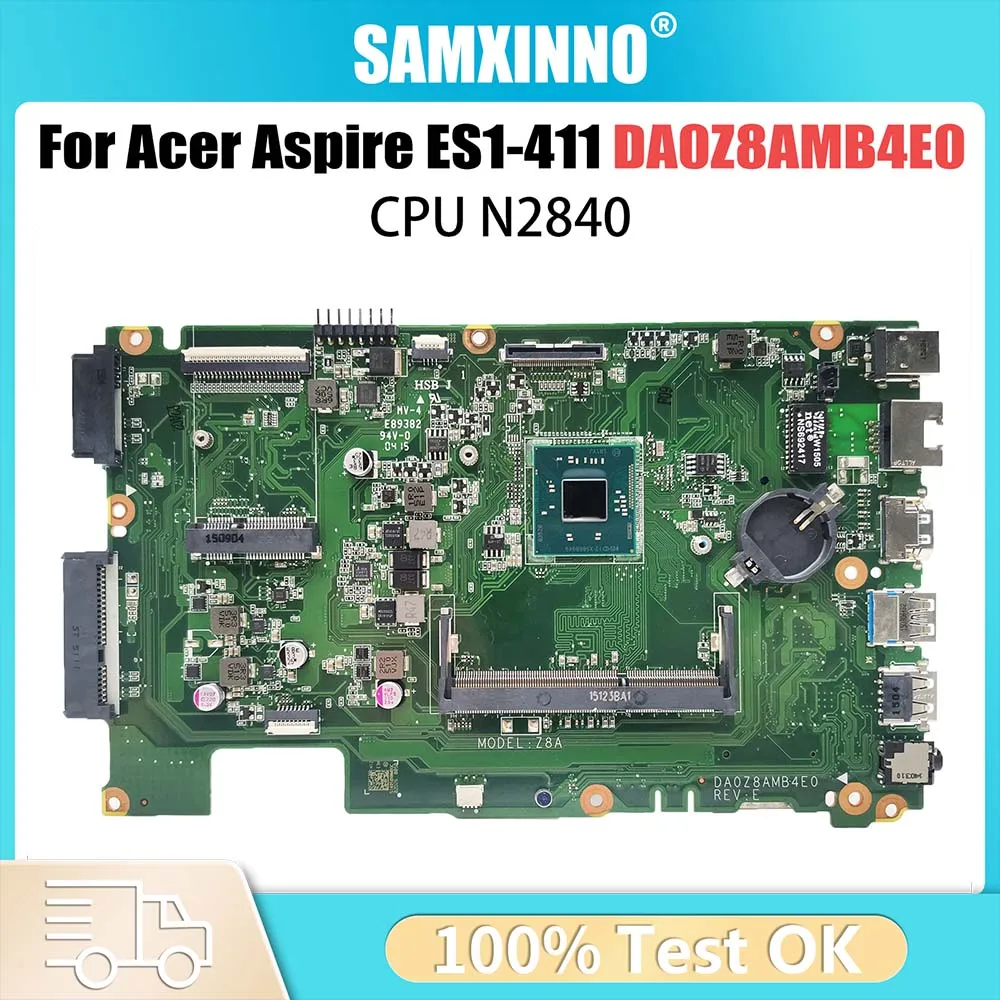 

Материнская плата компьютера для Acer Aspire ES1-411 DA0Z8AMB4E0 NBMRU 110026 NBMRU11002 Материнская плата для ноутбука N2840 CPU 100% тест в порядке