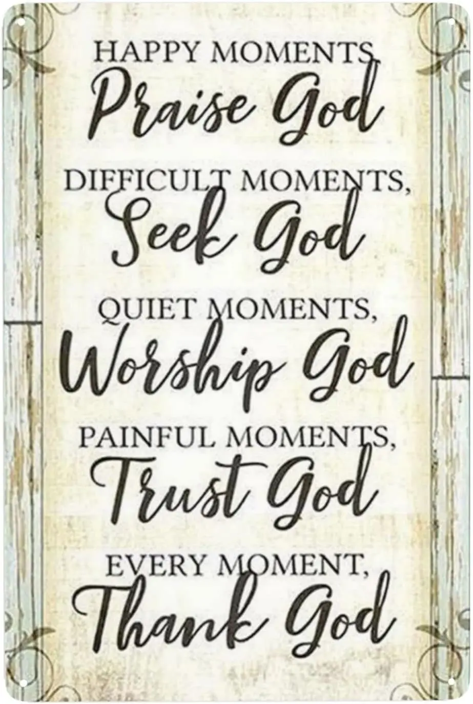 Happy Moments Praise God Every Moment Thank God Aluminum Signs Funny Tin Sign Metal Art Poster Gift Home Cafe Bar Wall Deco sign