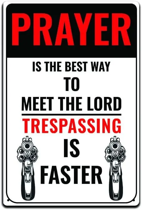 JP's Parcels Tin Signs Man Cave Décor - Metal Sign 12 x 8 in. Prayer is The Best Way to Meet The Lord Trespassing is Fa sign