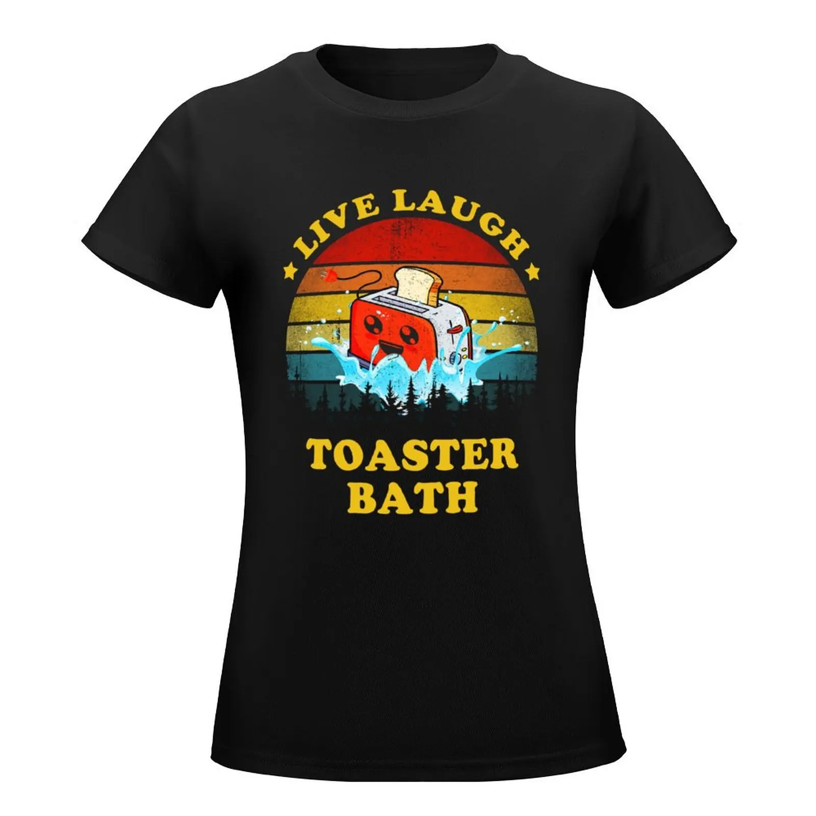 Live Laugh Toaster Bath Funny Inspirational Quote T-Shirt anime clothes animal prinfor sweat vintage womans clothing