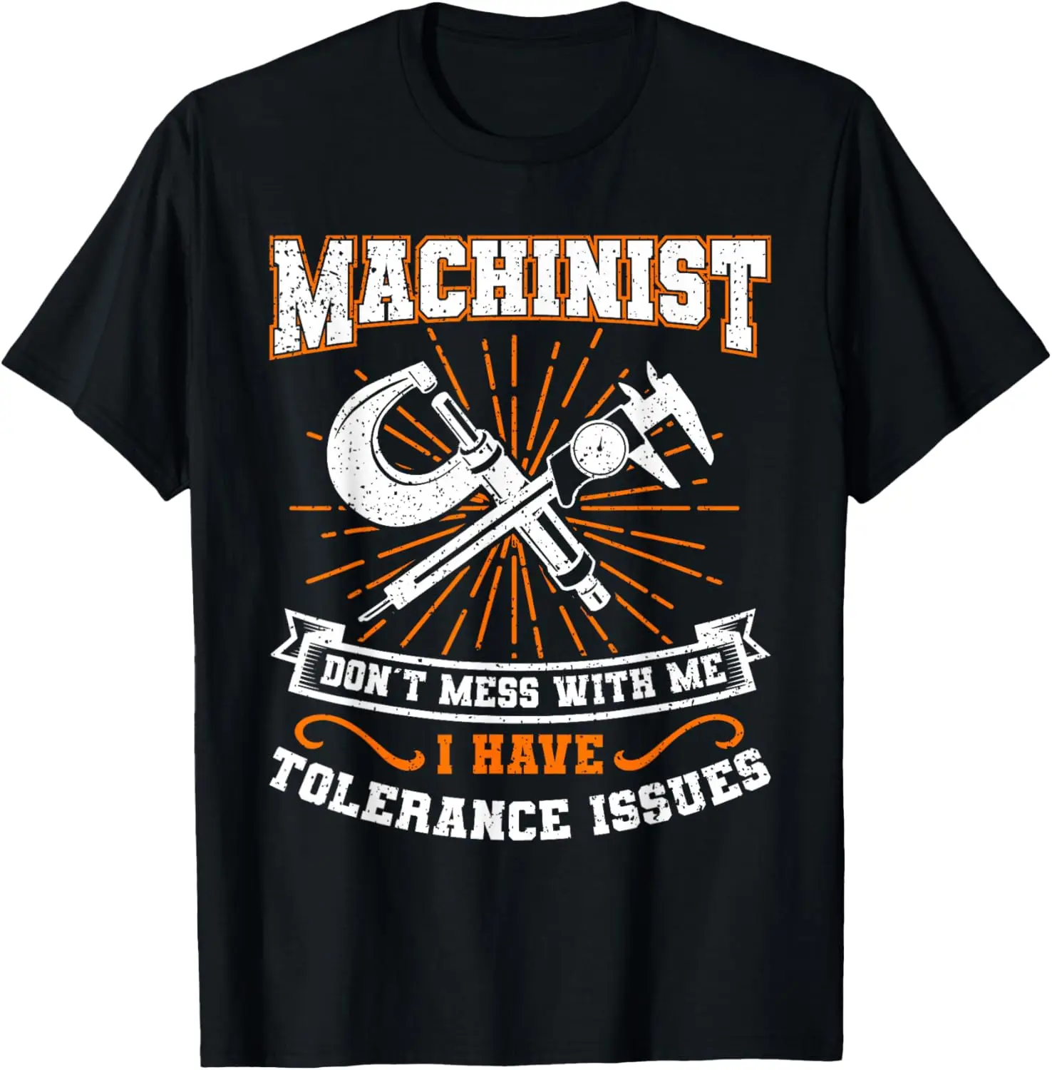 Machinist Tolerance Issues Funny Graphic Tee Breathable Cotton Crewneck T-Shirt Daily Wear