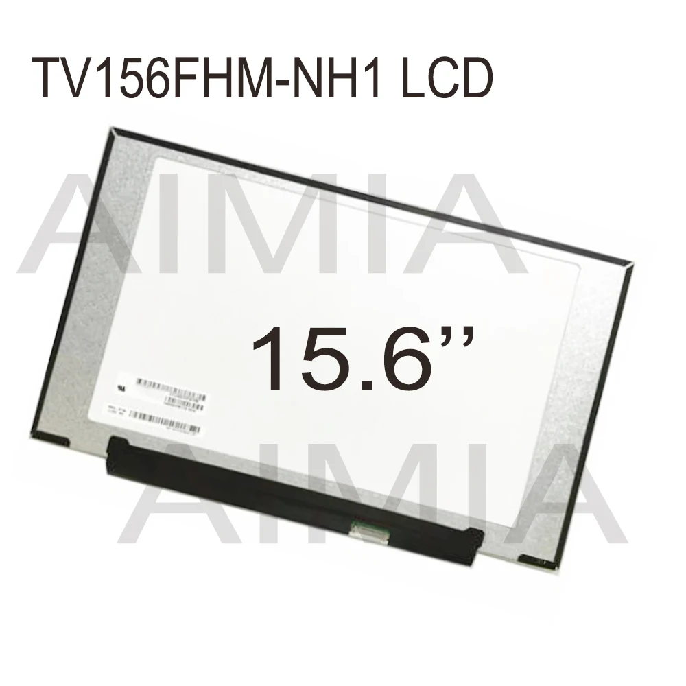 15.6 inch TV156FHM NH1 N156HCA-EAA fit B156HAN02.1 NV156FHM-N47 NT156FHM-N61 n62 N156BGA-EA3 N156HGA-EA3 N156HCA-EBA LCD Screen