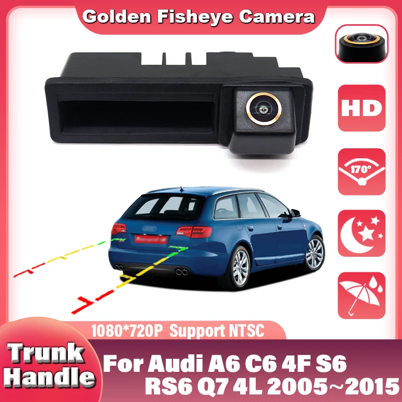 

Автомобильная камера заднего вида HD для Audi A6 C6 4F S6 RS6 Q7 4L 2005 ~ 2015 HD 1080X720P 170 ° Камера заднего вида с ручкой для грузовика FishEye
