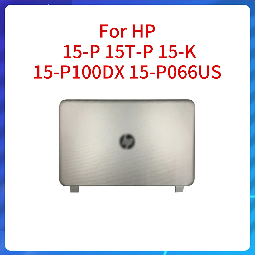 NEW for HP 15-P 15T-P 15-P100DX 15-P066US 15-K Non-touch/touch Laptop A Shell LCD Back Cover Top Rear Case Base 762514-001