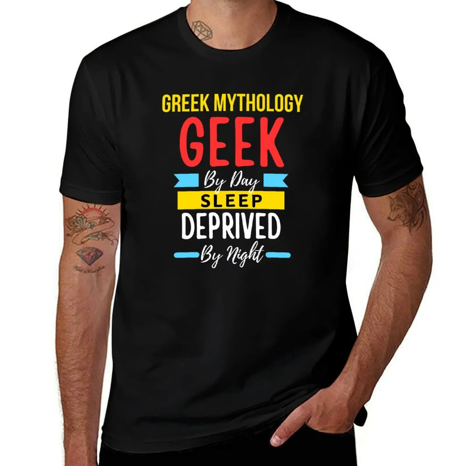 

Greek Mythology geek by day sleep deprived by night T-Shirt man tshirt t shirts for man cotton