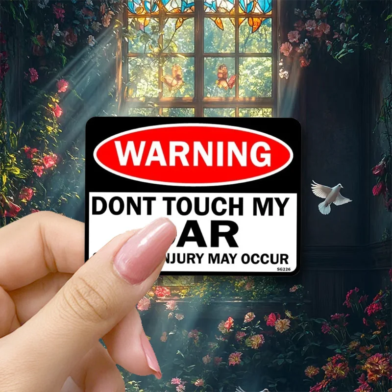 Warning Dont Touch My Car Self Adhesive Sticker - Funny Joke - SG226