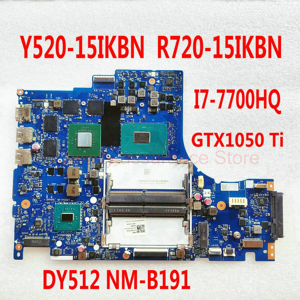 DY512 NM-B191 For Lenovo Legion Y520 Y520-15IKBN R720-15IKBN Laptop Motherboard NM-B191 Mainboard I7-7700HQ cpu  GTX1050 Ti 4GB