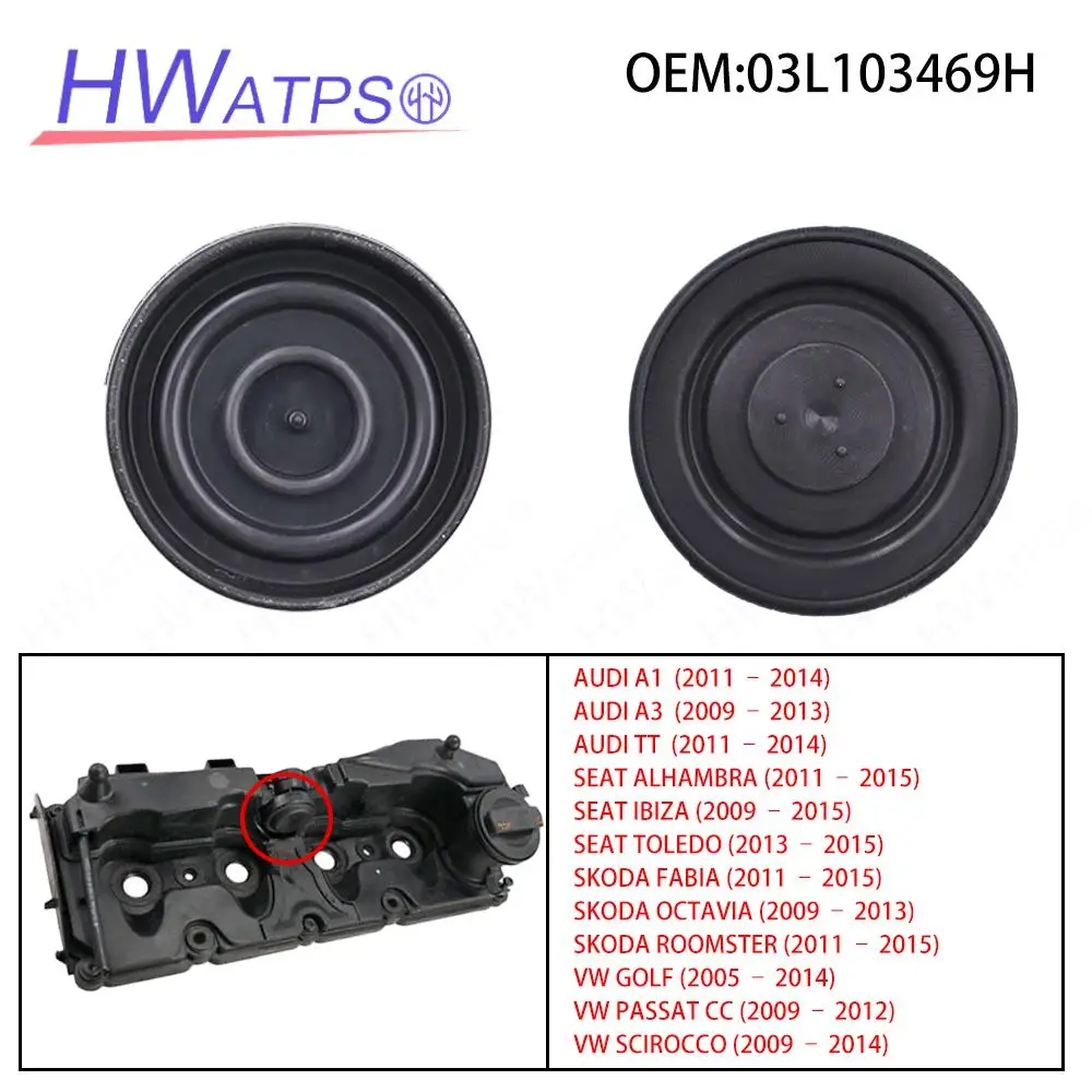 

Engine PCV Valve Cover Membrane For AUDI A1 AUDI A3 AUDI Q3 SEAT IBIZA SEAT LEON SKODA RAPID SKODA YETI VW BEETLE 03L103469H