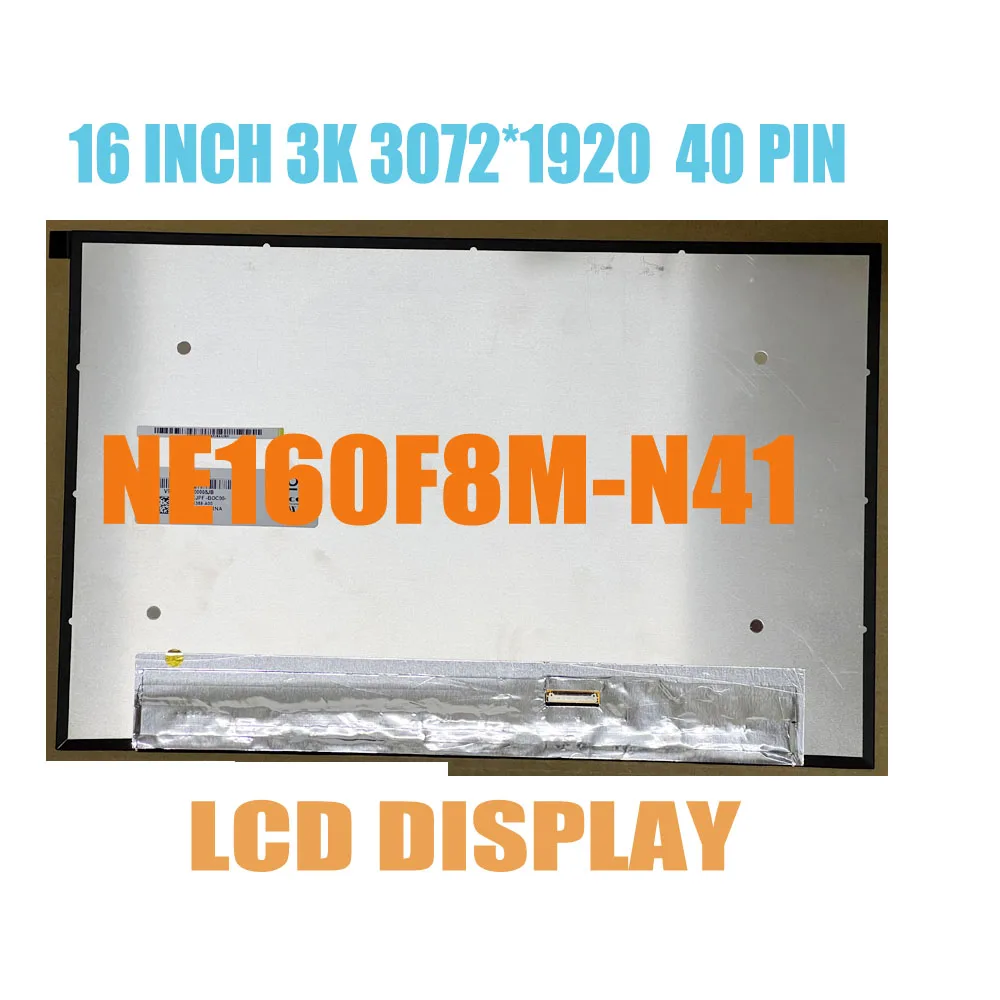 16'' Laptop LCD Screen NE160F8M-N41 NE160F8M-N42 B160QAN01.0 3072X1920 40 PIN Display Matrix Panel 100% TEST