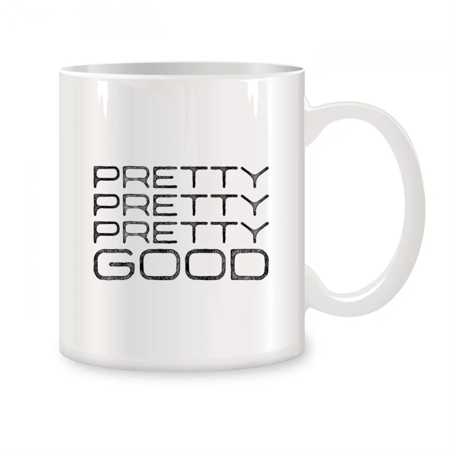 Pretty Pretty Pretty Good Mugs For Famous Motivational Inspirational Birthday Gifts Novelty Coffee Ceramic Tea Cups White 11 oz