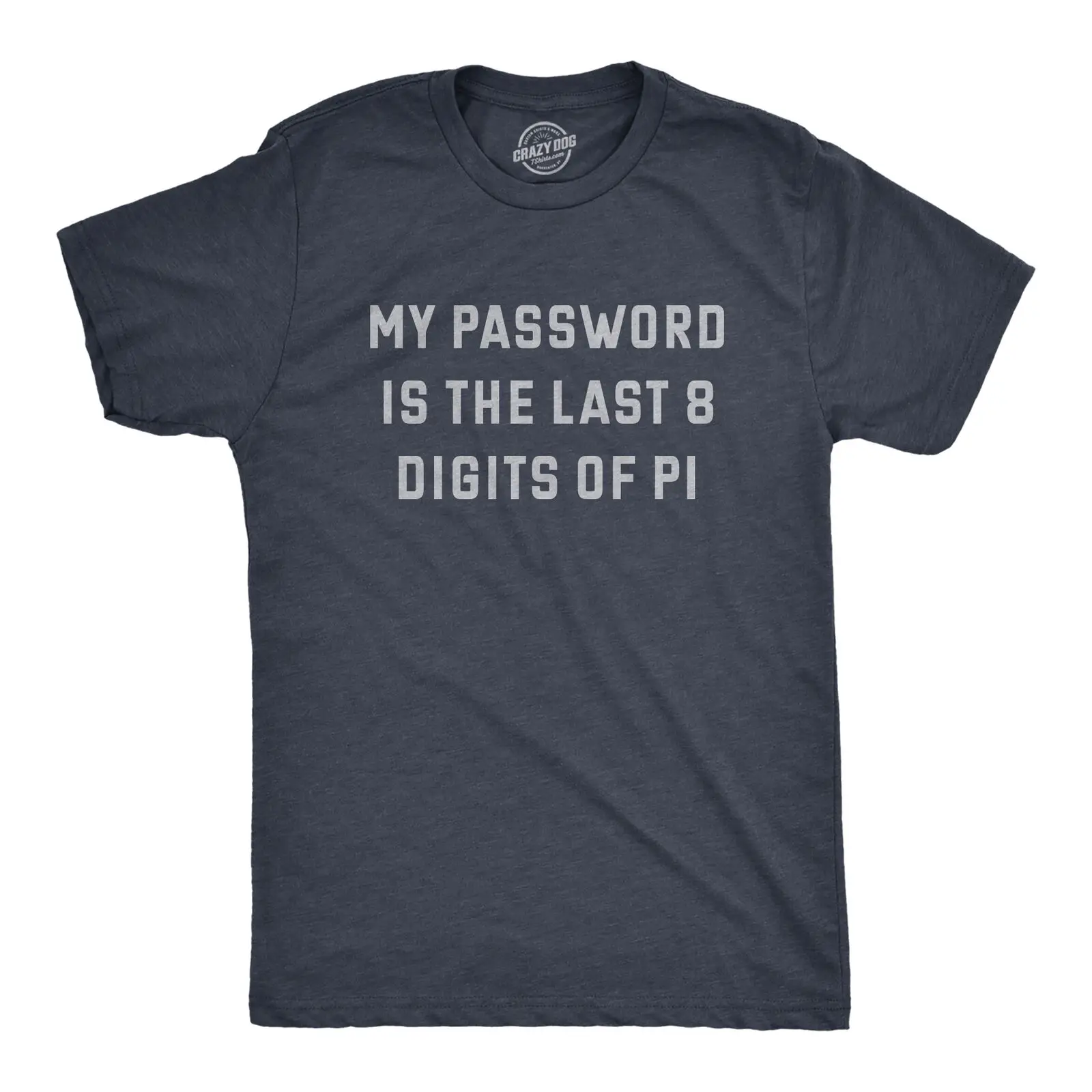 

Mens My Pword Is The Last Eight Digits Of Pi T Shirt Funny Math Joke