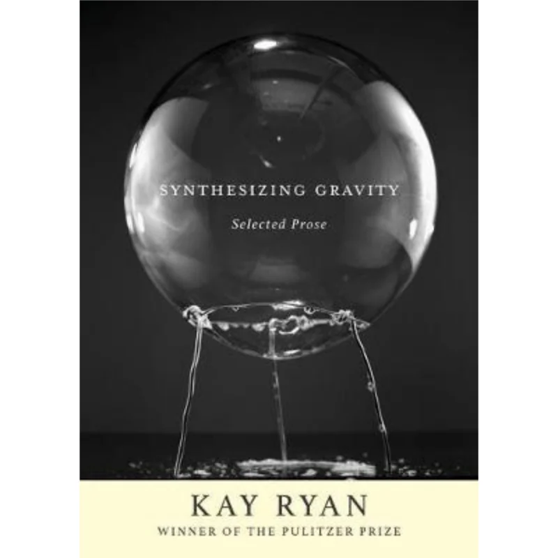 

Synthesizing Gravity Selected Prose Kay Ryan Grove Press 9780802148186 Book