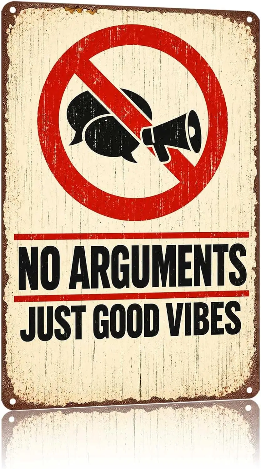 Metal Sign No Arguments Just Good Vibes Prohibition Style Retro Wall Decor | Classic  ,Retro,Waterproof Aluminum,Funny,UV-printi