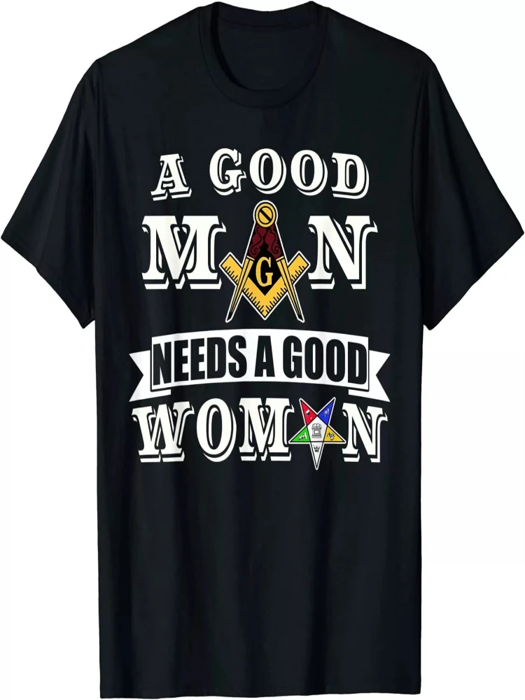 

Masonic Graphic with"A Good for Man Needs a Good Woman" Design-100% cotton O-neck short sleeve printed men's T-shirt.
