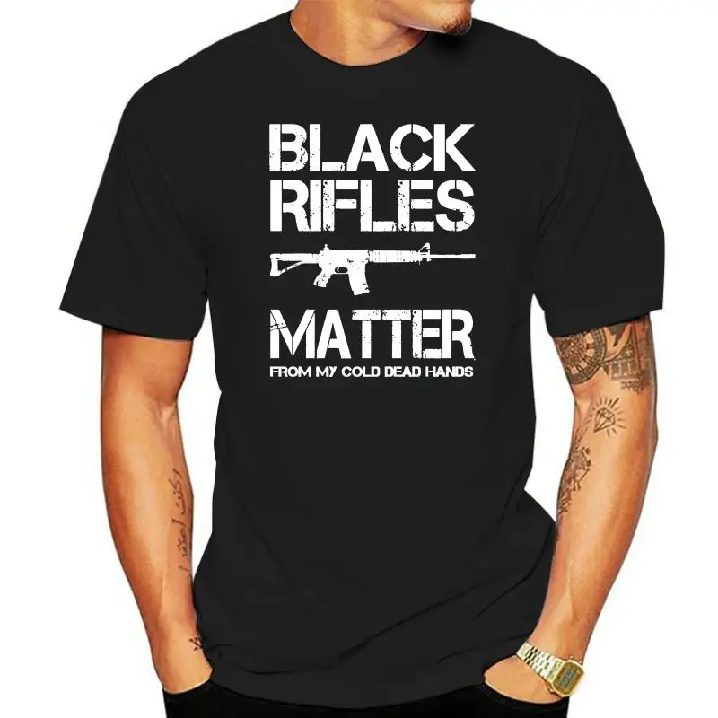 Black Rifles Matter From My Cold Dead Hands - Ar-15 T-Shirt 2024 Fashion Men Casual Sleeve Clothing Summer Custom Shirt Design