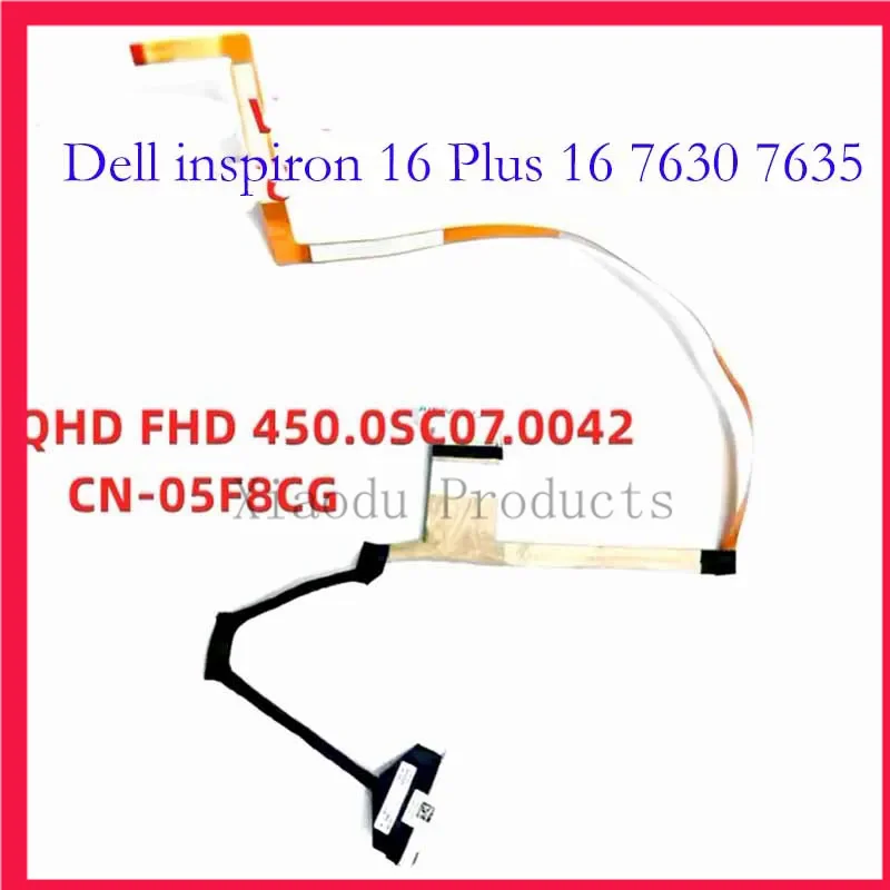 450.0sc07. 0042 CN-05F8CG new laptop LCD cable for Dell Inspiron 16 plus 16 7630 7635 QHD FHD