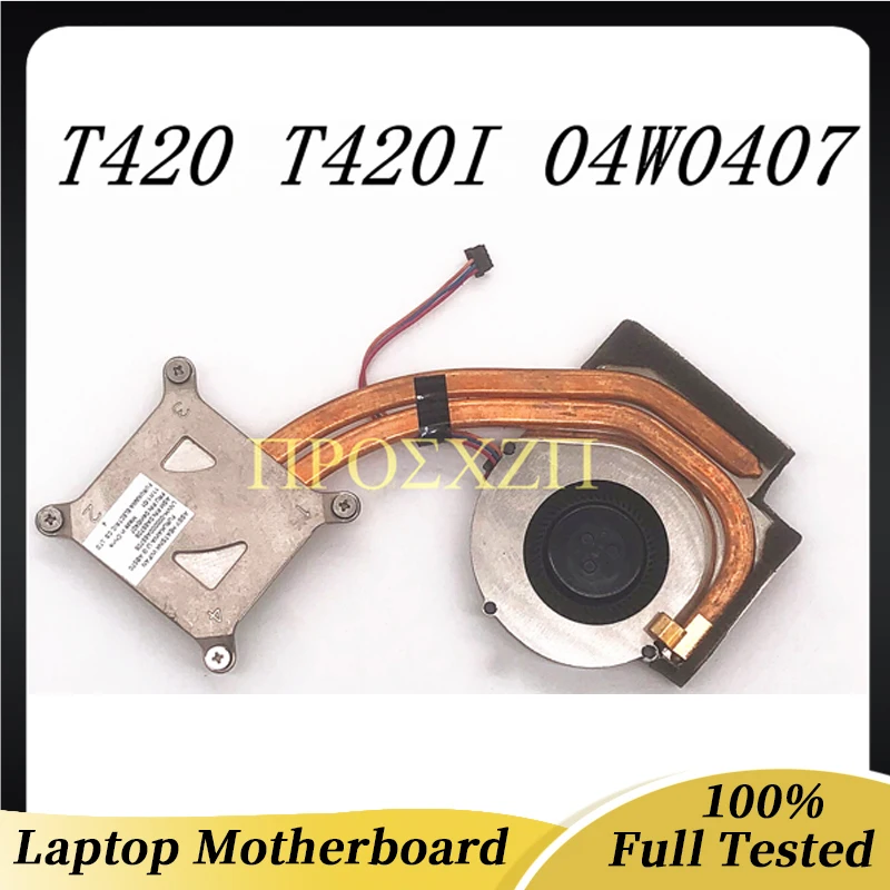 

04W0407 04W0409 0A66708 0A66706 Mainboard For Leonvo ThinkPad T420 T420I Laptop Motherboard Cooling Fan Heatsink Cooler Radiator