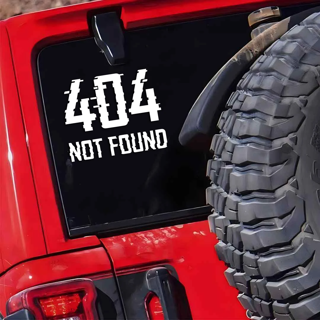404 Not Found Error Creative&Funny Stickers for Cartoon Fans&Lover, High Quality for Car Trucks Motorcycles & Laptops