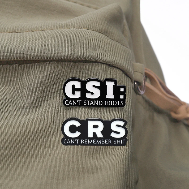 CRS Can't Remember Shit Enamel Pins CSI Can't Stand Idiots Sarcastic Quotes Brooches Jewelry Lapel Badge Funny Gift for Friends