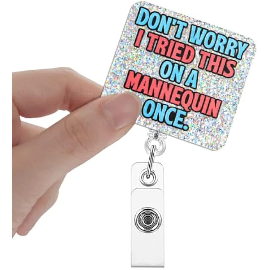 

Don't Worry I Tried This On A Mannequin Once Badge Reels Retractable Glitter with Clip Funny Badge Holder for EMT EMS RN Phlebo