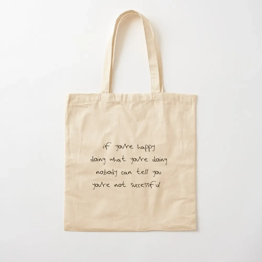 

If You're Happy Doing What You Love, Nobody Can Tell You You're Not Successful Tote Bag hand bags Eco bag Tote Bag