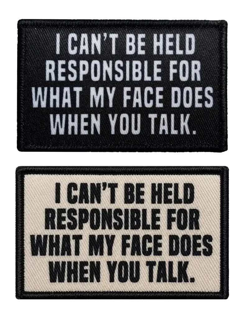 'Ik kan niet verantwoordelijk worden gehouden voor wat mijn gezicht als je praten' - Humoristische klittenbandpatch voor hoeden, jeans, jassen - afbeelding 2