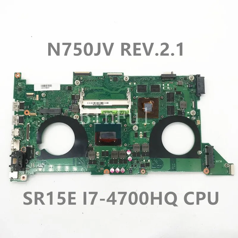 High Quality For N750JV REV.2.1 Laptop Motherboard With SR15E I7-4700HQ CPU N14P-GT-A2 Notebook 100% Full Tested Working Well