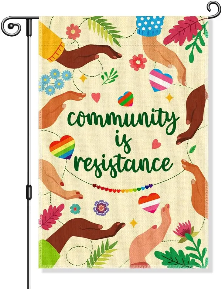 Community is Resistance Garden Flag, Funny Inclusivity Kindness Yard Flag for Outside, Human Rights Pride Yard Decor, Social SSL