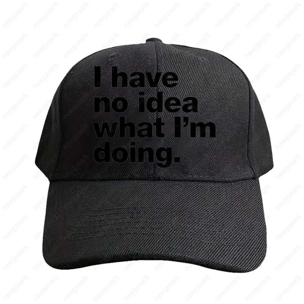 I Have No Idea What I'm Doing Cap Summer Woman Man Peaked Hat Fashion Casual Adjustable Printed Baseball Caps