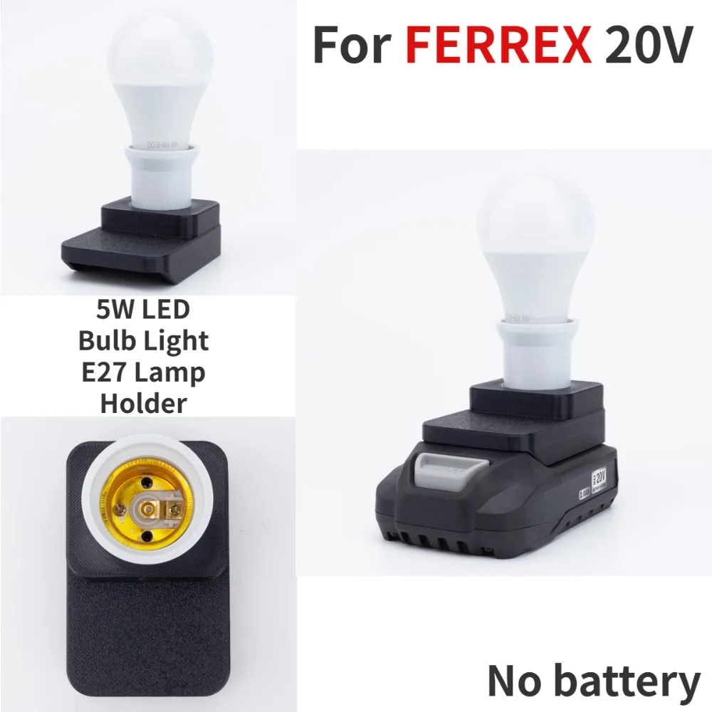 อะแดปเตอร์ยึดโคมไฟ E27แบตเตอรี่สำหรับ ferrex 20V แบตเตอรี่ลิเธียมแหล่งจ่ายไฟหลอดไฟ LED 5W แบบพกพาสำหรับตั้งแคมป์