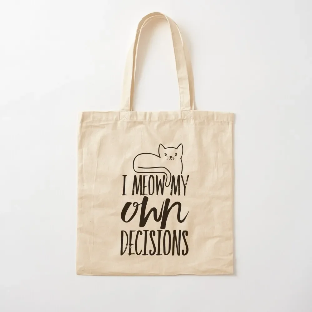 

I meow my own decisions Tote Bag Shopper bag Women's handbag Woman shopper bag Beach