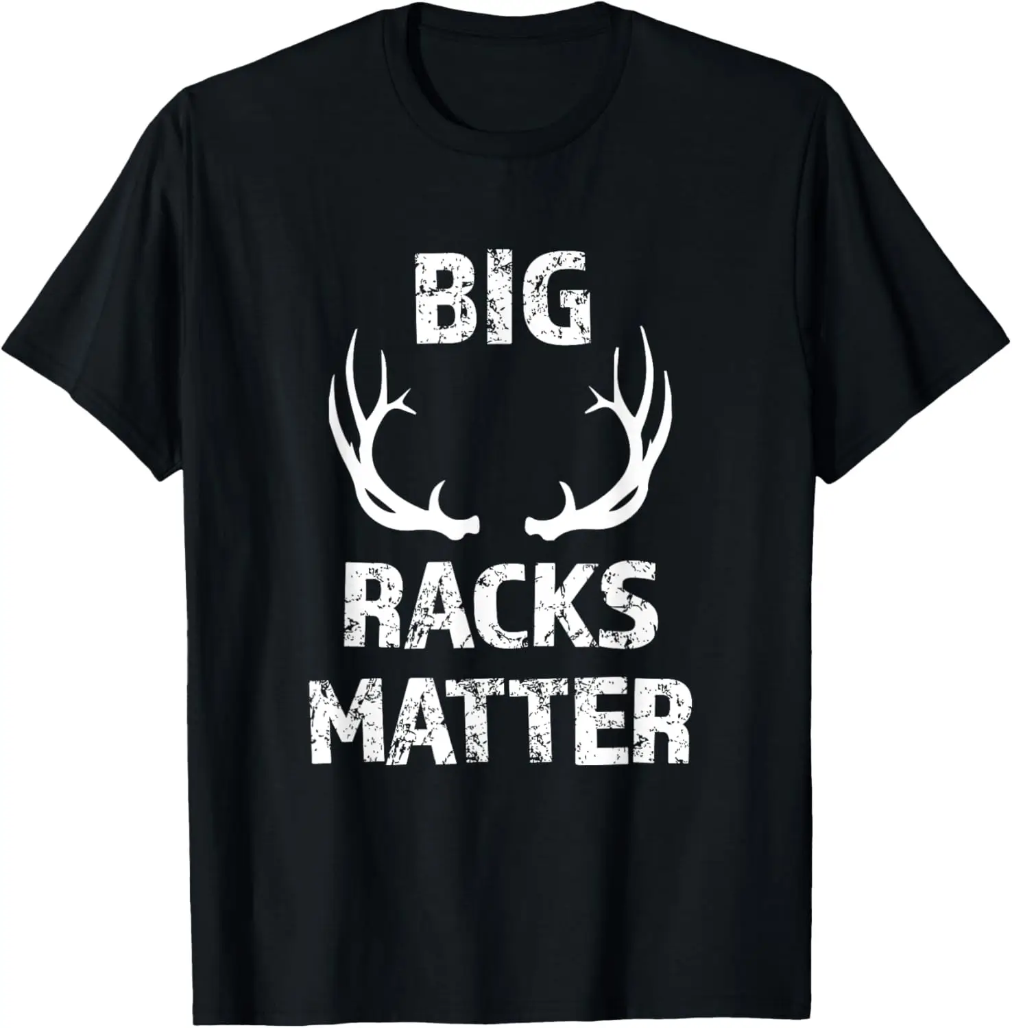 Big Racks Matter funny Deer Buck Hunting Men's Hunter Shirt T-Shirt