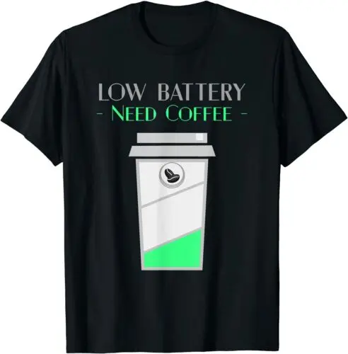 Neu Kaffee design für Koffein-Süchtige - Low Battery Need Coffee Gift T-Shirt