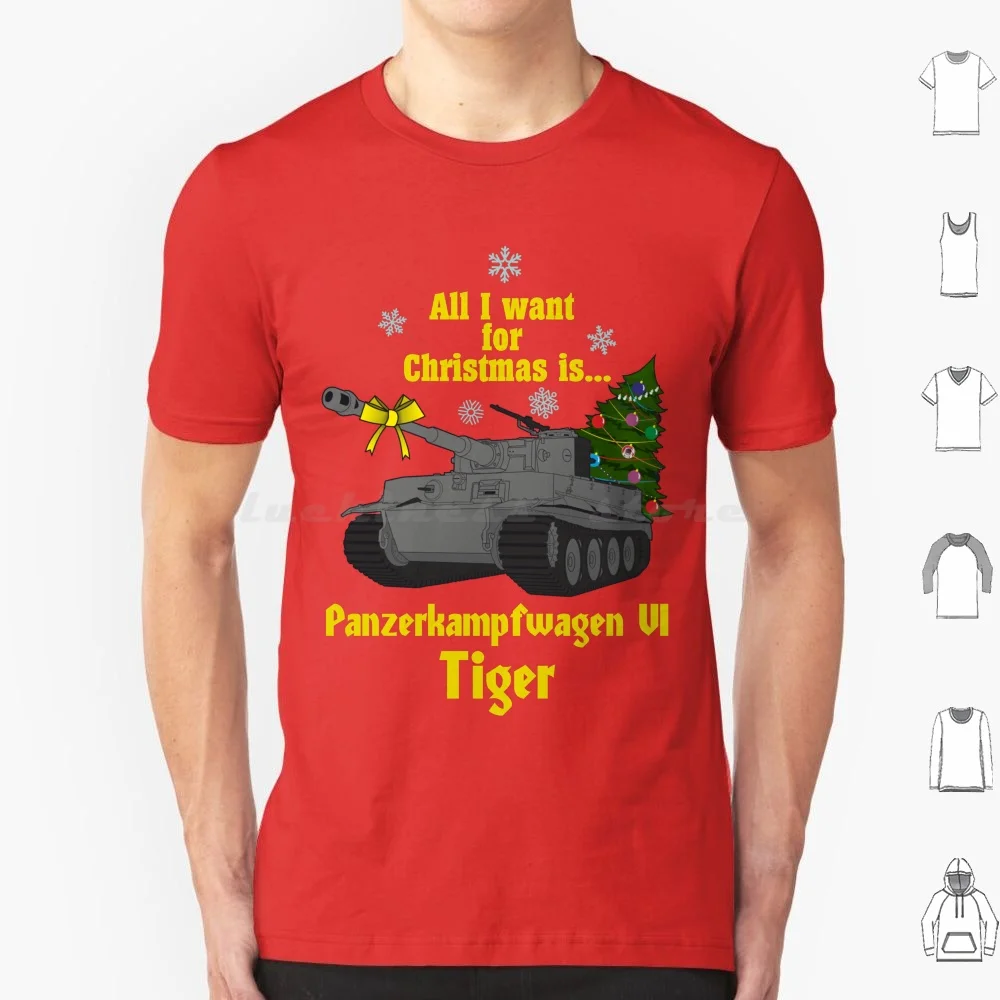 All I Want For Christmas Is... Pz-Vi Tiger T Shirt Big Size 100% Cotton Christmas Xmas X Mas Pz Vi Pz6 Pz 6 Panzer Panzerwaffe