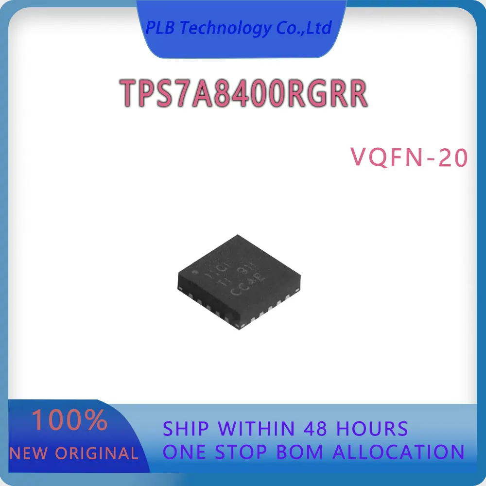 Original Stock TPS7A84 Electronic TPS7A8400RGRR LDO Voltage Regulator IC Chip VQFN-20 Integrated Circuit New