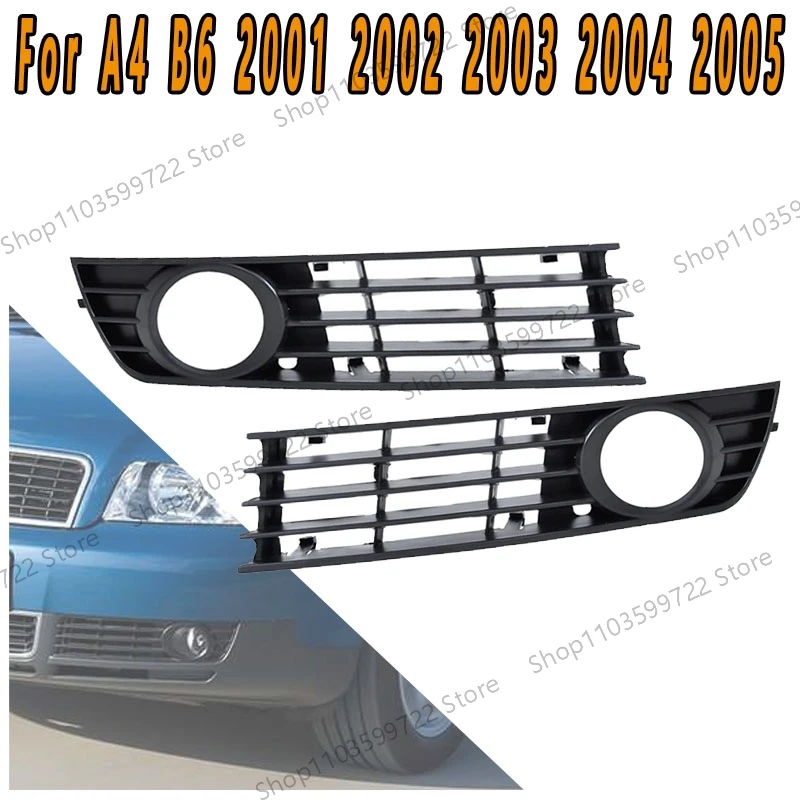 

Для Audi A4 B6 2001 2002 2003 2004 2005 Автомобильный передний нижний бампер, противотуманные фары, решетки, противотуманная фара, крышка противотуманной фары, Стайлинг автомобиля