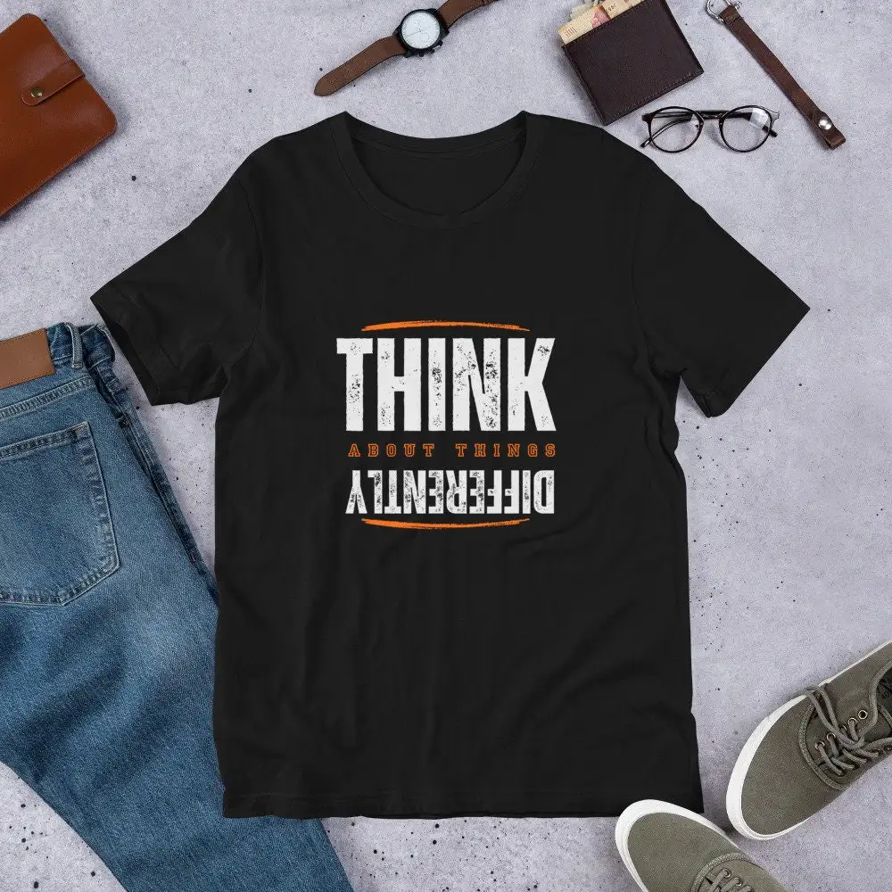 Think About Things Differently T Shirt Thinking Inspirational For Entrepreneur Motivational Positive Intellectual