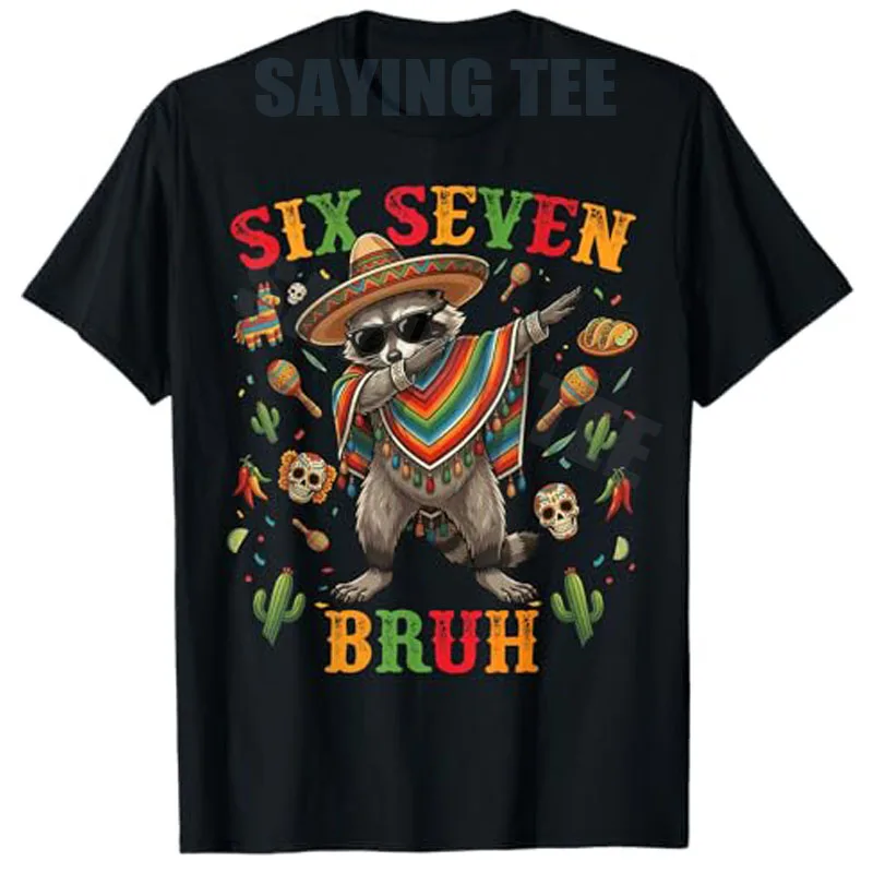 Bruh Cinco De Mayo Six Seven Boys Men Women 67 Meme T-Shirt Y2k Cute Family Matching Festive Graphic Apparel Novelty Saying Tee