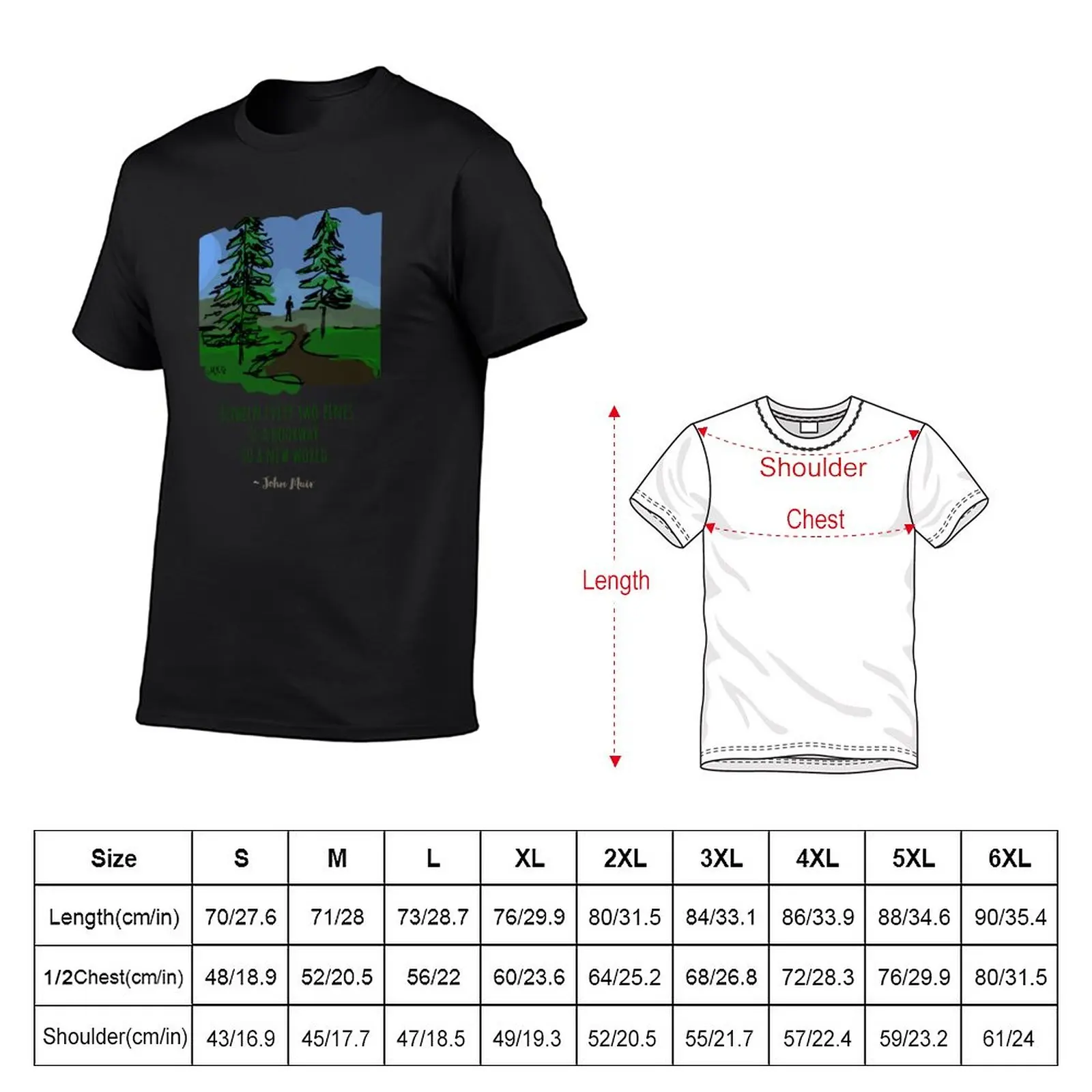 New Hand Illustrated John Muir Nature Quote, Between Every Two Pines is the Gateway to a New World T-Shirt