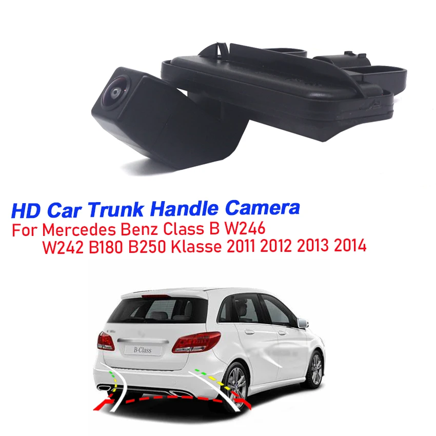 HD Rear Camera For Mercedes Benz Class B W246 W242 B180 B250 Klasse 2011 2012 2013 2014 Trunk Handle Parking Reversing Camera