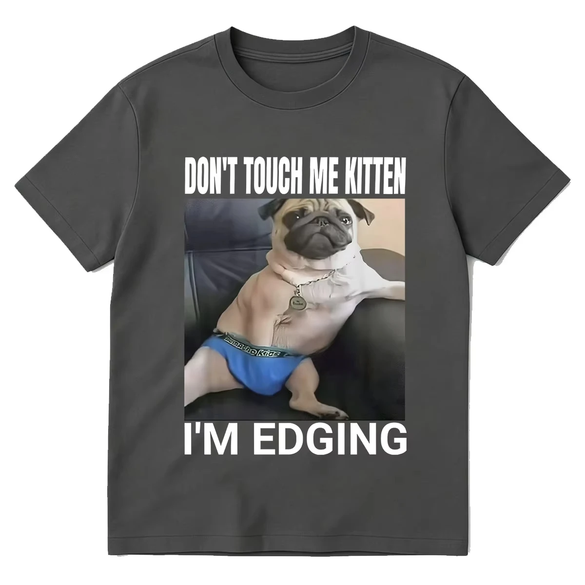 Don't Tough Me Kitten I'm Doging Funny Dog T-shirts Men Women Fashion Casual T-shirt 100% Cotton Short Sleeve Oversized T Shirt