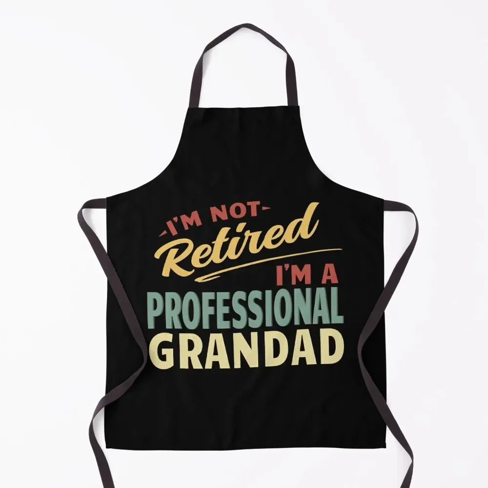 

Grandad Shirts For Men Funny Fathers Day Retired Grandad I'm Not Retired I'm A Professional Grandad Apron Men's Kitchen Apron