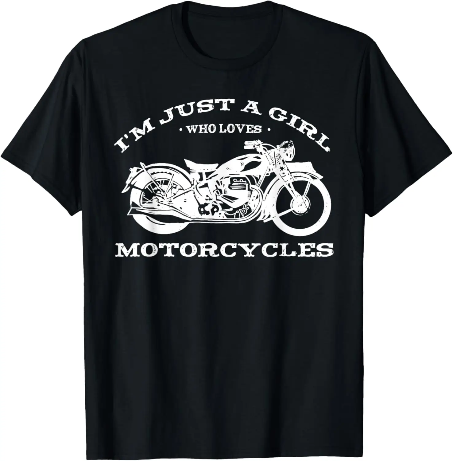 

I'm just a girl who loves motorcycles, bike lover women T-Shirt Motorcycle