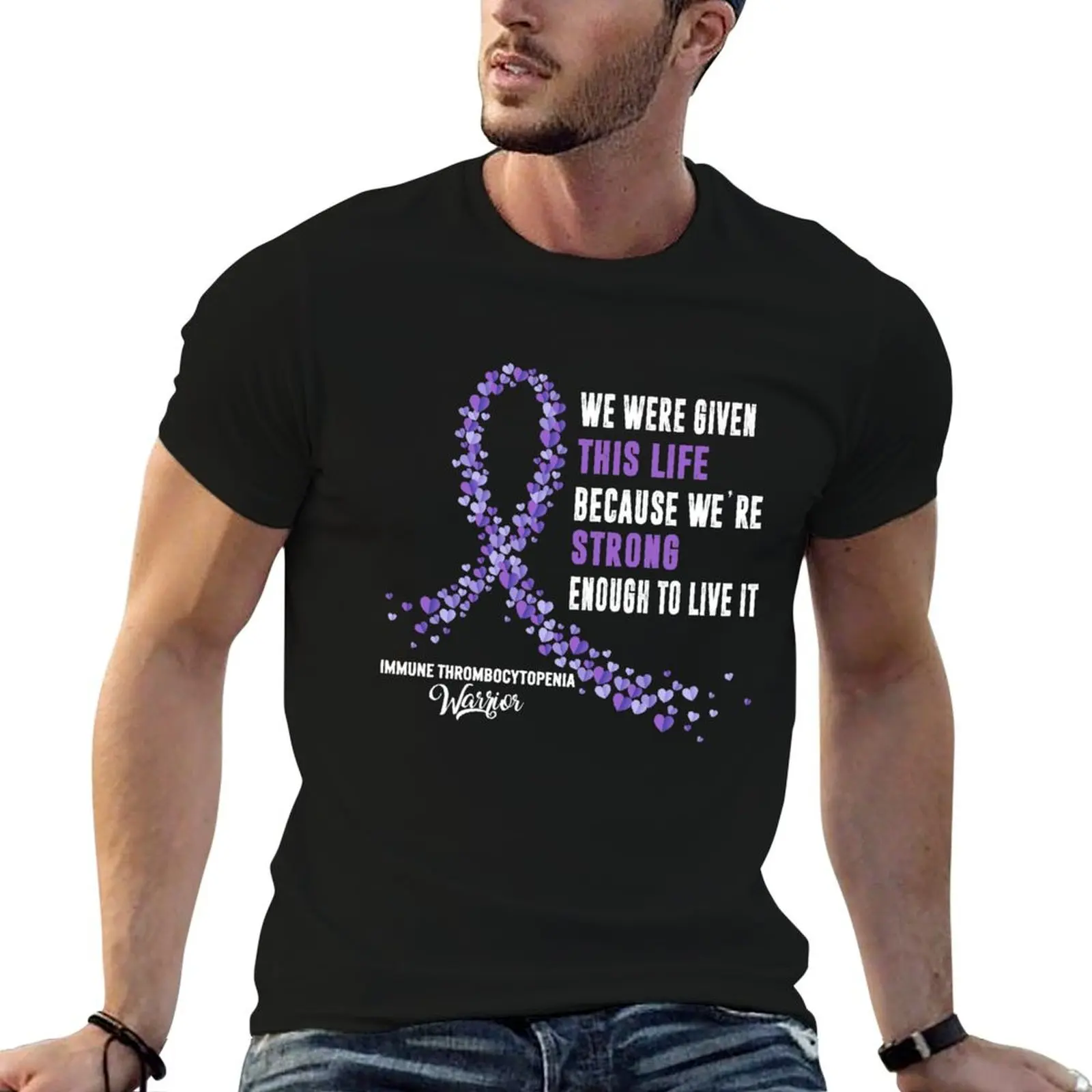 

Immune Thrombocytopenia Platelets ITP Awareness Strong Enough To Live This Life Warrior Purple Ribbon Support Gift T-Shirt