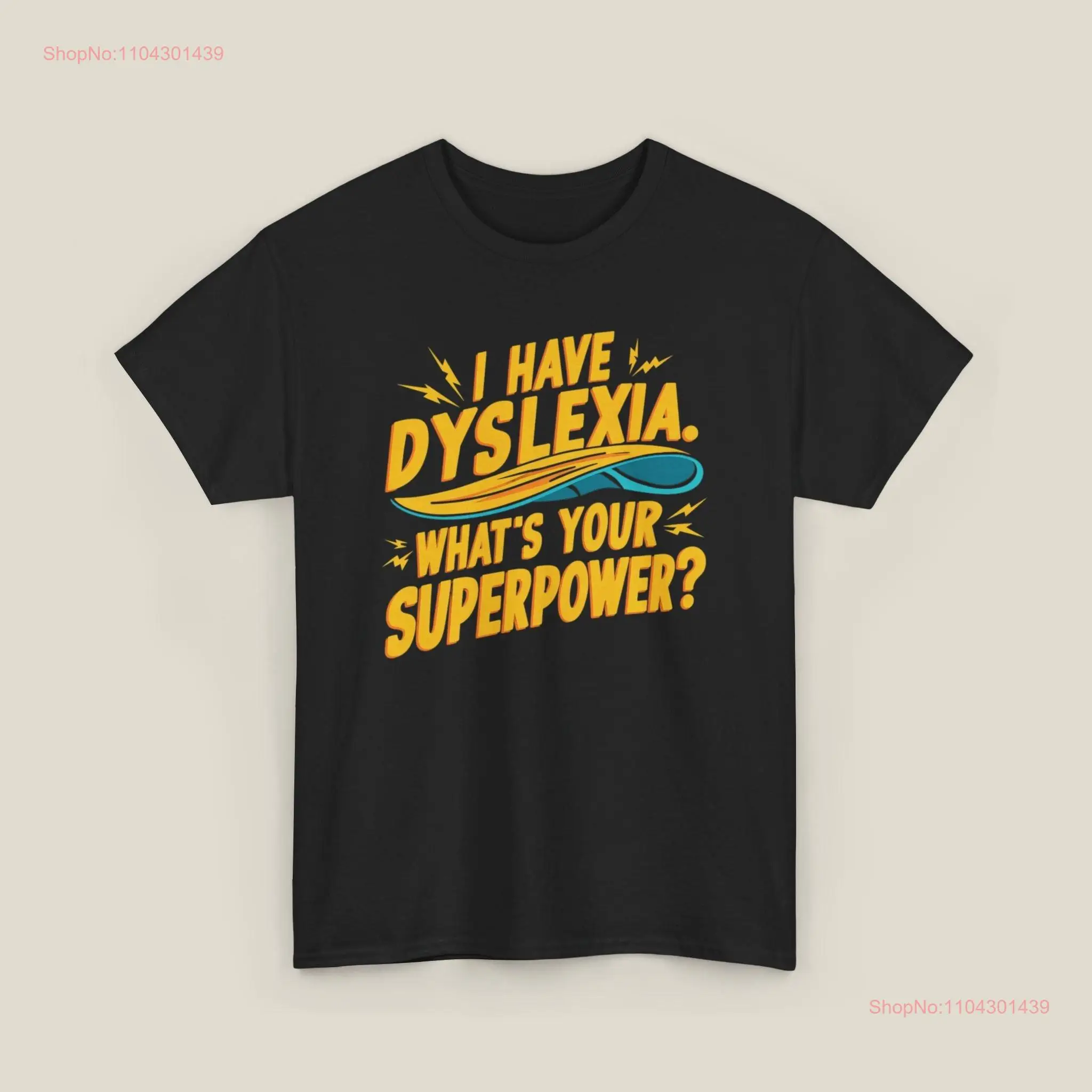 I Have Dyslexia Whats Your Superpower T Shirt Speech Therapy PathologisT Slp AAC Speechie SLPA long or short sleeves